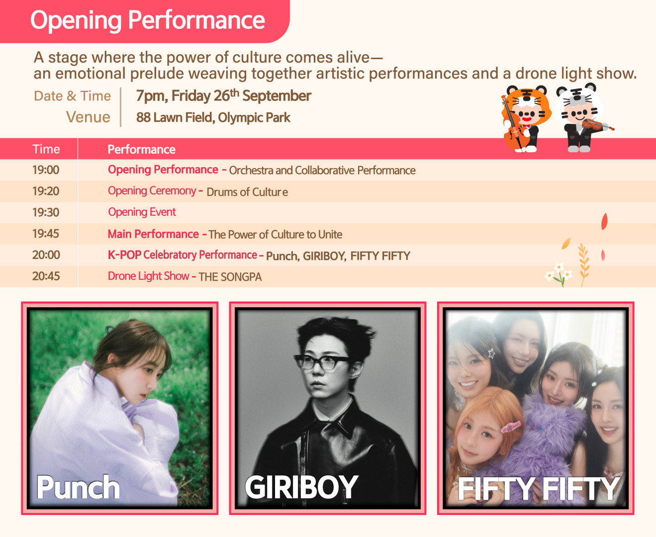 Opening Performance schedule poster. Theme: “A stage where the power of culture comes alive — an emotional prelude weaving together artistic performances and a drone light show.” Date and time: 7 pm, Friday 26th September. Venue: 88 Lawn Field, Olympic Park. Program: 19:00 Opening Performance – Orchestra and Collaborative Performance; 19:20 Opening Ceremony – Drums of Culture; 19:30 Opening Event; 19:45 Main Performance – The Power of Culture to Unite; 20:00 K-POP Celebratory Performance – Punch, GIRIBOY, FIFTY FIFTY; 20:45 Drone Light Show – THE SONGPA. Images of performers Punch, GIRIBOY, and FIFTY FIFTY are displayed.